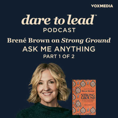 episode Brené on Strong Ground Ask Me Anything, Part 1 of 2 artwork