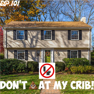 episode Don't Dookie At My Crib | Ep.101 artwork