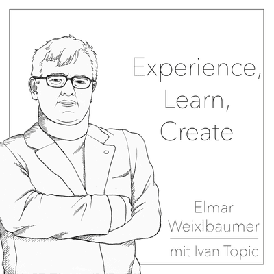 episode #20-Experience, Learn, Create - Mag. Elmar Weixlbaumer artwork