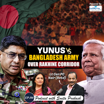 episode EP-304 | Yunus vs Bangladesh Army, China’s Strategy & US Plan for Myanmar | Lt Gen PC Nair (Retd) artwork