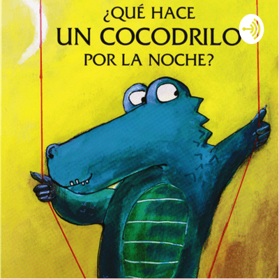 episode ¿Qué hace un cocodrilo por la noche? artwork