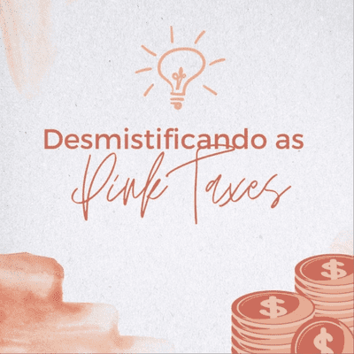 Desmistificando as Pink Taxes