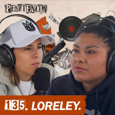 episode 135. Robé casas desde los 14; tuve a mi hija en prisión siendo adicta | Loreley artwork