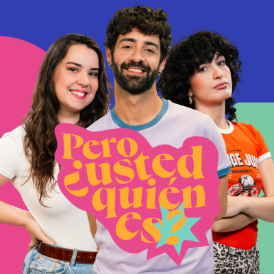 Pero ¿usted quién es?