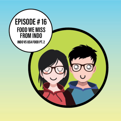 episode Food We Miss From Indo (Indo vs USA Food Pt. 2) artwork
