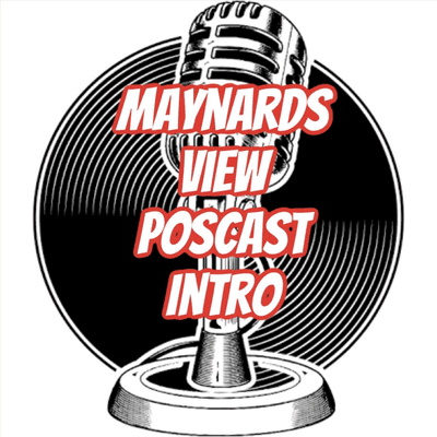 Maynards View Podcast