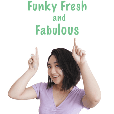 Funky Fresh and Fabulous