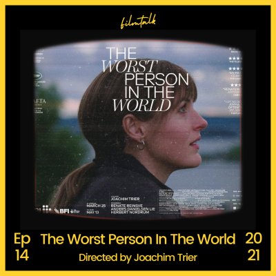 episode Film Talk #14 : The Worst Person In The World (2021) Verdens verste menneske artwork