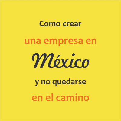 episode Episodio 01. Como crear una empresa en México artwork