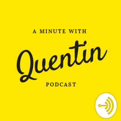 Minute With Quentin