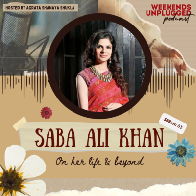 episode Saba Ali Khan On Her Life & Beyond | Episode 10 artwork
