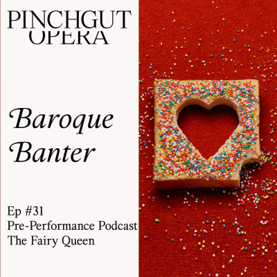 episode Baroque Banter: Episode 31 - Pre-performance podcast - The Fairy Queen artwork
