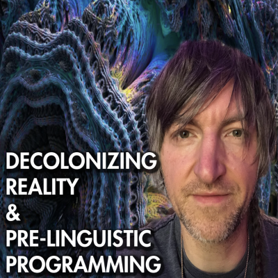 episode Decolonizing Reality, Psychedelics, Mushrooms, & The Primordial Language of Consciousness | Travis Tyler Fluck artwork