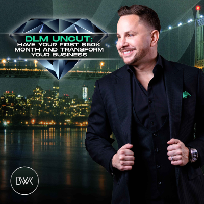 episode DLM Uncut: Have Your First $50K Month and Transform Your Business artwork