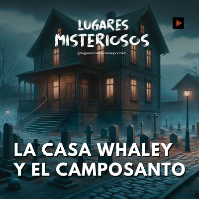 episode La Casa Whaley y el Campo Santo artwork