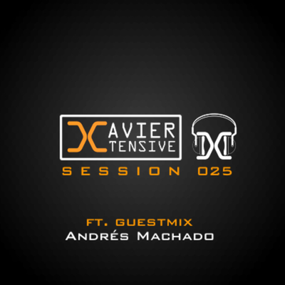 episode DJ Xavier - Xtensive Session #025_19.12.11 Featuring Andrés Machado guestmix artwork