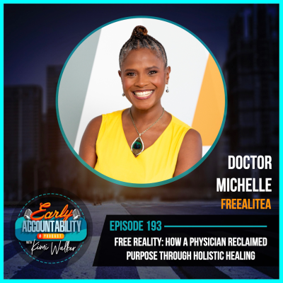 episode EAP 193: Free Reality - How a Physician Reclaimed Purpose Through Holistic Healing with Dr. Michelle Clay artwork