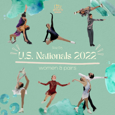 episode S02 E15: U.S. Nationals 2022 - Women & Pairs artwork