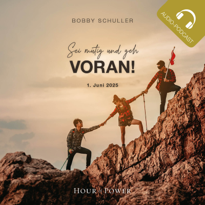 episode Seit mutig und geh voran! - Predigt von Bobby Schuller artwork