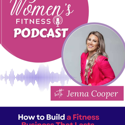 episode How to Build a Fitness Business That Lasts — with Mentor Jenna Cooper artwork