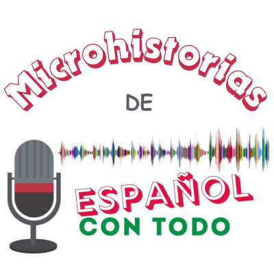 episode Microhistorias de Español con Todo | episodio 1 artwork
