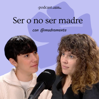 episode Ser o no ser madre | Ep. 160 artwork