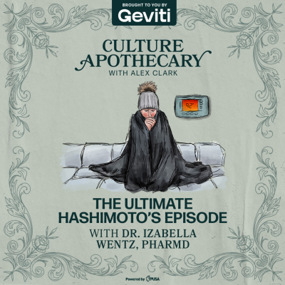 episode The Ultimate Hashimoto's Episode | Dr. Izabella Wentz, PharmD artwork