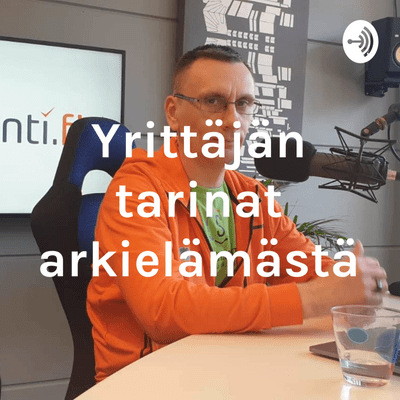 Yrittäjän tarinat arkielämästä!