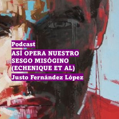 episode Podcast: así opera nuestro sesgo misógino (echenique et al) artwork