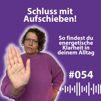 episode #054 Warum offene To-Dos deine Energie fressen (und wie du sie endlich loslässt) artwork