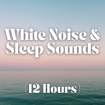 Cover image White Noise and Sleep Sounds (12 Hours)