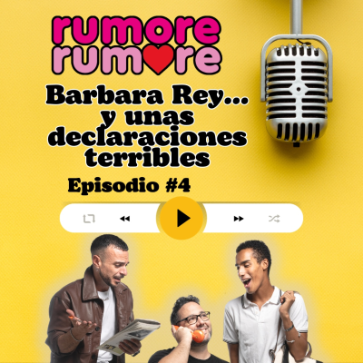 episode Barbara Rey... ¿A favor o en contra? - Rumore Rumore podcast #4 artwork
