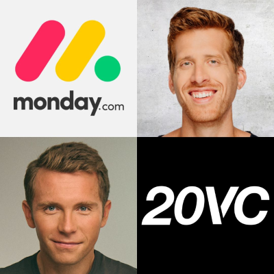 episode 20VC: Monday.com: Scaling from $6M to $120M in ARR in 3 Years | How Monday Have Built the Best Performance Marketing Engine in SaaS | Going Upmarket, International and Multi-Product; The Biggest Lessons and Mistakes with Eran Zinman artwork