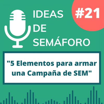 episode Capítulo 21: 5 Elementos para armar una campaña de SEM artwork