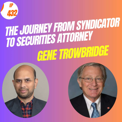 episode EP#432 The Journey from Syndicator to Securities Attorney with Gene Trowbridge artwork
