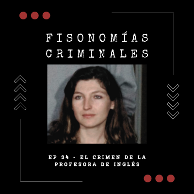 episode Ep. 34 - El crimen de la profesora de inglés artwork
