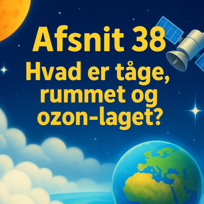 episode #38 - Hvad er Tåge, Rummet og Ozon-laget? artwork