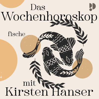 FISCHE: Das Wochenhoroskop mit Kirsten Hanser