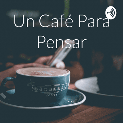 Un Café Para Pensar