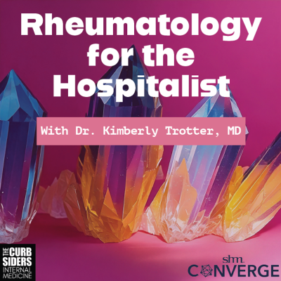 episode #489 Live from SHM #Converge2025 Rheumatology for the Hospitalist artwork