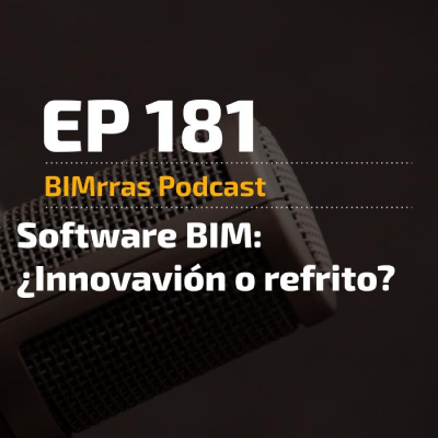 episode 181 Software BIM ¿Innovación o refrito? artwork