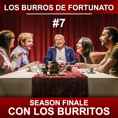 episode Episodio 07, Season Finale. Con Los Burritos. artwork