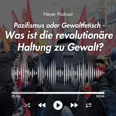 episode #36 Was ist die revolutionäre Haltung zu Gewalt? artwork