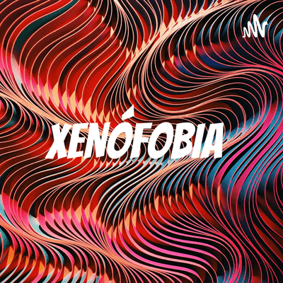 XENÓFOBIA