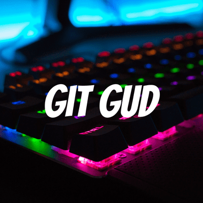 Git Gud