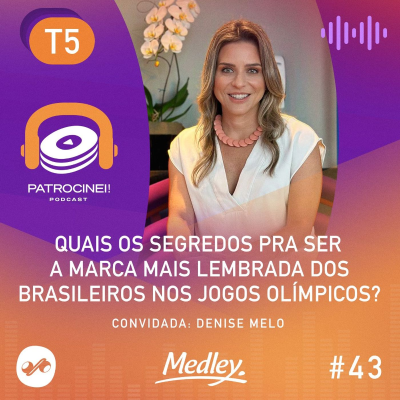 episode T5 - EP05: Quais os segredos pra ser a marca mais lembrada dos brasileiros nos jogos olímpicos? artwork