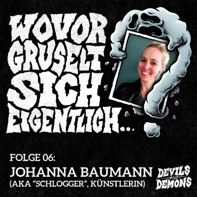 episode Wovor gruselt sich eigentlich...? #6 Johanna "Schlogger" Baumann (Künstlerin, Filmkritikerin) artwork