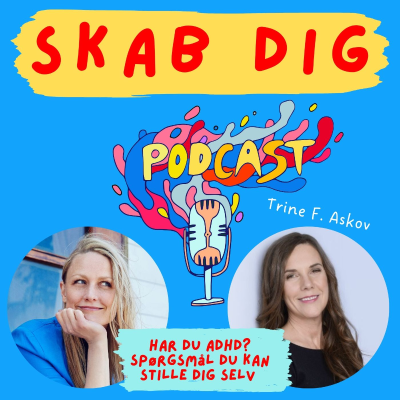 episode Har du ADHD? Spørgsmål du kan stille dig selv. Psykolog Trine Franciska Askov artwork
