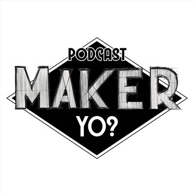 episode # 27 - Porque ser Maker? artwork