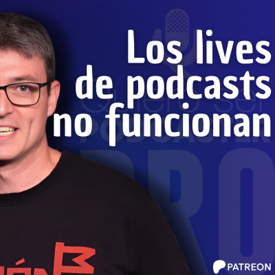 episode Los lives (directos) de podcasts no funcionan artwork